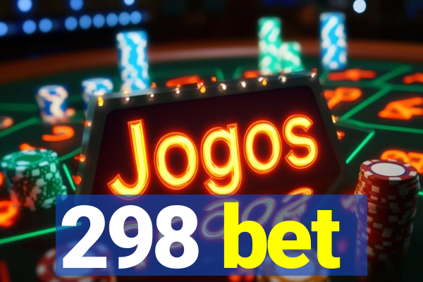 298 bet